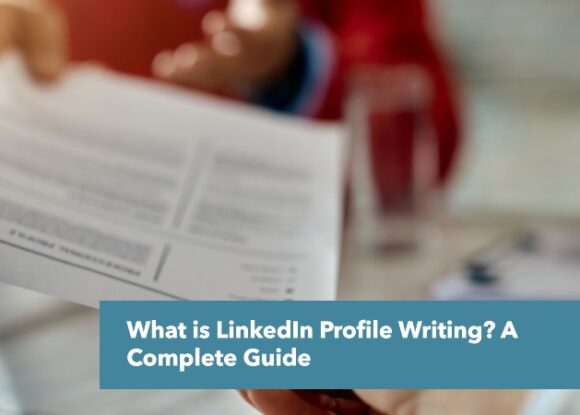 What is LinkedIn Profile Writing? A Complete Guide