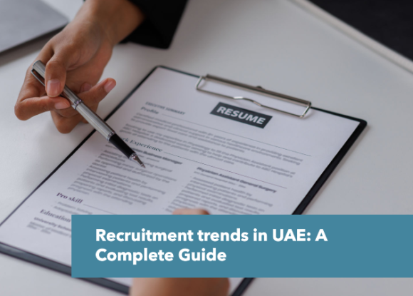 Recruitment trends in UAE: A Complete Guide