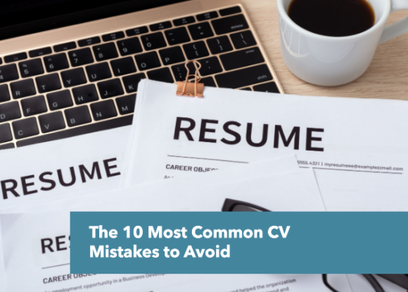 The 10 Most Common CV Mistakes to Avoid