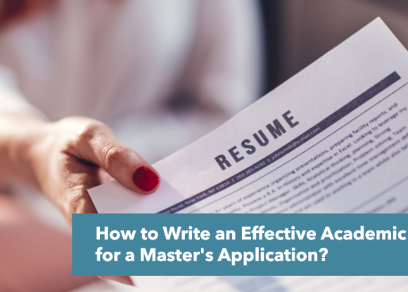 How to Write an Effective Academic CV for a Master’s Application?